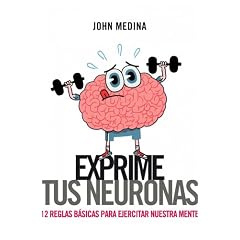 Exprime tus neuronas: 12 reglas b�sicas para ejercitar la mente
