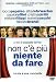 Non C'E' Piu' Niente Da Fare