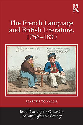 The French Language and British Literature, 1756-1830 (British Literature in Context in the Long Eighteenth Century)