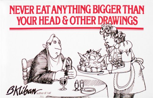 never eat anything bigger than your head  other drawings