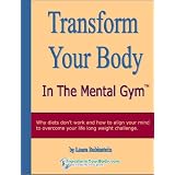 Transform Your Body in the Mental Gym (Transform Your Body in the Mental Gym)