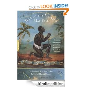 Though the Heavens May Fall: The Landmark Trial That Led to the End of Human Slavery