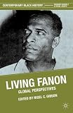 Living Fanon: Global Perspectives (Contemporary Black History)