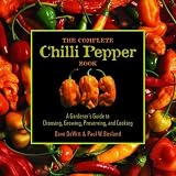 The Complete Chile Pepper Book: A Gardener's Guide to Choosing, Growing, Preserving, and Cooking