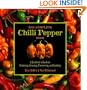 The Complete Chile Pepper Book: A Gardener's Guide to Choosing, Growing, Preserving, and Cooking