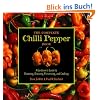 The Complete Chile Pepper Book: A Gardener's Guide to Choosing, Growing, Preserving, and Cooking