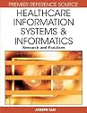 Healthcare Information Systems and Informatics: Research and Practices (Premier Reference Source)