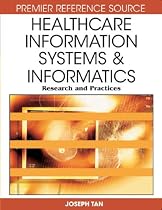 Healthcare Information Systems and Informatics: Research and Practices (Premier Reference Source)