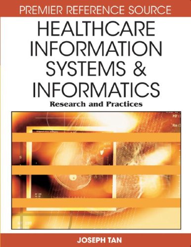Healthcare Information Systems and Informatics: Research and Practices (Advances in Healthcare Information Systems and Informatics) (Advances in Healthcare Information Systems and Informatics)