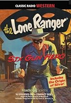 Lone Ranger Six Gun Hero (Old Time Radio) (Classic Radio Western)