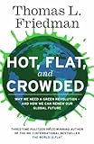 Hot, flat, and crowded : why the world needs a green revolution ― and how we can renew our global future