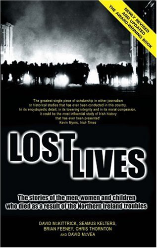 Lost Lives: The Stories of the Men, Women and Children Who Died Through the Northern Ireland Troubles