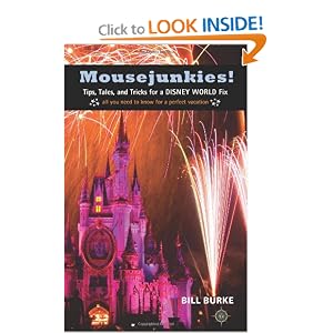 Mousejunkies!: Tips, Tales, and Tricks for a Disney World Fix: All You Need to Know for a Perfect Vacation (Travelers' Tales)