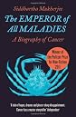 Emperor of All Maladies: A Biography of Cancer
