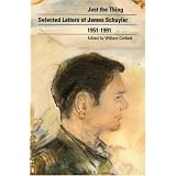 Just the Thing: Selected Letters of James Schuyler