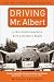 Driving Mr. Albert: A Trip Across America with Einstein's Brain By Michael Paterniti