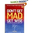 Don't Get Mad, Get Wise: Why No One Ever Makes You Angry... Ever! by  Mike George