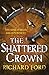 The Shattered Crown (Steelhaven)