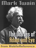 The Diaries of Adam and Eve. ILLUSTRATED (Mobi Classics)