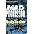 Mad Professor: The Uncollected Short Stories of Rudy Rucker