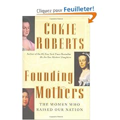 Founding Mothers: The Women Who Raised Our Nation