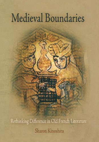 Medieval Boundaries: Rethinking Difference in Old French Literature (The Middle Ages Series)