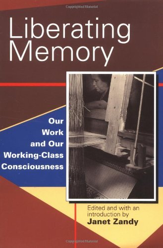 Liberating Memory: Our Work and Our Working-Class Consciousness