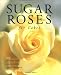 Sugar Roses for Cakes