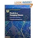Floods in a Changing Climate: Hydrologic Modeling (International Hydrology Series)