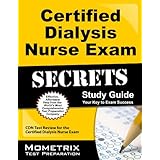 certified dialysis nurse exam secrets study guide cdn test review for the certified dialysis nurse exam