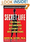 Secret Life: Firsthand, Documented Accounts of UFO Abductions