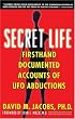 Secret Life: Firsthand, Documented Accounts of UFO Abductions