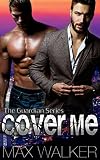 Cover Me (The Guardian Series Book 1)