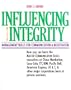 Influencing With Integrity : Management Skills for Communication and Negotiation