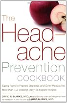 The Headache Prevention Cookbook: Eating Right to Prevent Migraines and Other Headaches