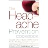 The Headache Prevention Cookbook: Eating Right to Prevent Migraines and Other Headaches