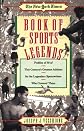Book of Sports Legends: Profiles of 50 of This Century's Greatest Athletes by the Legendary Sportswriters Who Covered Them