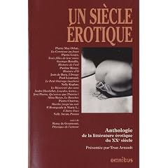 Un si�cle �rotique : Anthologie de la litt�rature �rotique du XXe si�cle