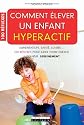 Comment élever un enfant hyperactif