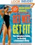 Get Wet, Get Fit: The Complete Guide to Getting a Swimmer's Body