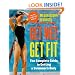 Get Wet, Get Fit: The Complete Guide to Getting a Swimmer's Body