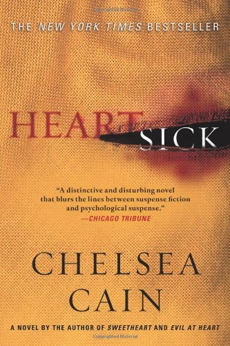 By Chelsea Cain Heartsick (Archie Sheridan & Gretchen Lowell) (First Edition)