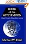 Book of the Witch Moon: Chaos, Vampiric & Luciferian Sorcery