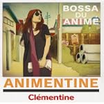 アニメンティーヌ~Bossa Du Anime~