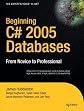 Beginning C# 2005 Databases: From Novice to Professional (Beginning: from Novice to Professional)