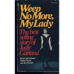 Weep No More My Lady : Judy Garland book cover