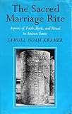 The sacred marriage rites : aspects of faith, myth, and ritual in ancient Sumer