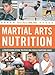 Martial Arts Nutrition: A Precision Guide to Fueling Your Fighting Edge