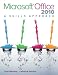 Microsoft Office 2010: A Skills Approach