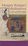 Margery Kempe's Meditations: The Context of Medieval Devotional Literatures, Liturgy and Iconography (University of Wales Press - Religion and Culture in the Middle Ages)